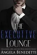 E-Book (epub) The Executive Lounge von Angela Benedetti