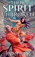 E-Book (epub) Their Spirit Unbroken (Relentless, #3) von Ryan Kirk