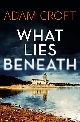 E-Book (epub) What Lies Beneath (Rutland crime series, #1) von Adam Croft