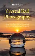 E-Book (epub) Crystal Ball Photography von Stefan Lenz