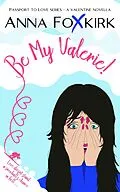 E-Book (epub) Be My Valerie! (Passport to Love) von Anna Foxkirk