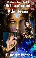 E-Book (epub) Reincarnated Atlanteans (Wisdom's Quest) von Elisabetta Panzica