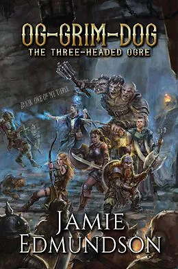 E-Book (epub) Og-Grim-Dog: The Three-Headed Ogre (Me Three, #1) von Jamie Edmundson