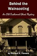 E-Book (epub) Behind the Wainscoting von Richard K. Flowers