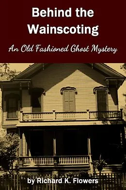 E-Book (epub) Behind the Wainscoting von Richard K. Flowers