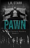 E-Book (epub) Pawn (A Sara Clemens Mystery Series, #2) von L. R Starr