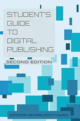 E-Book (epub) The Student's Guide to Digital Publishing von Richard Scott Nokes