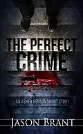 E-Book (epub) The Perfect Crime: An Asher Benson Short Story von Jason Brant