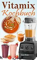 E-Book (epub) Vitamix Kochbuch von Anna Heinz