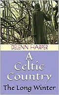 E-Book (epub) A Celtic Country (1 of 3, #1) von Delenn Harper