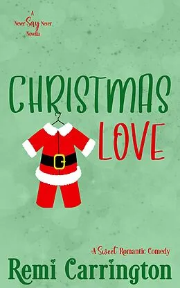 E-Book (epub) Christmas Love (Never Say Never) von Remi Carrington