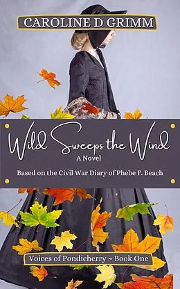 E-Book (epub) Wild Sweeps the Wind (Voices of Pondicherry, #1) von Caroline D. Grimm