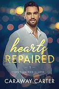 E-Book (epub) Hearts Repaired (Professions of Love, #1) von Caraway Carter
