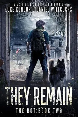 E-Book (epub) They Remain (The Rot, #2) von Daniel Willcocks, Luke Kondor