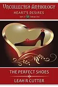 E-Book (epub) The Perfect Shoes (Uncollected Anthology, #6) von Leah R Cutter