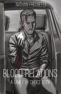 E-Book (epub) Blood Relations (Family by Choice, #1) von Nathan Fréchette