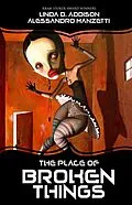 E-Book (epub) The Place of Broken Things von Alessandro Manzetti, Linda D. Addison