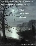 E-Book (epub) The Vampire Julia (Primal Skies: An Urban Romp in the Vampire Midwest, #8) von Kim Smeltzer