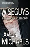 E-Book (epub) Wiseguys: The Complete Collection von Aaron Michaels