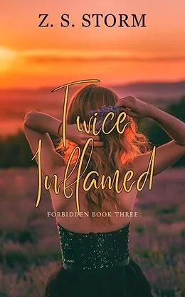 E-Book (epub) Twice Inflamed (FORBIDDEN, #3) von Z. S. Storm
