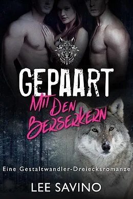 E-Book (epub) Gepaart mit den Berserkern (Die Berserker-Saga, #2) von Lee Savino