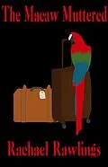 E-Book (epub) The Macaw Muttered (Another Fine-Feathered Mystery) von Rachael Rawlings