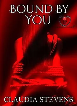 E-Book (epub) Bound by You (Leather Persuasion, #2) von Claudia Stevens
