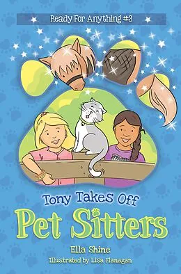 E-Book (epub) Tony Takes Off - Pet Sitters: Ready For Anything #3 von Ella Shine