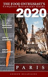 eBook (epub) Paris 2020 (The Food Enthusiast's Complete Restaurant Guide) de Andrew Delaplaine