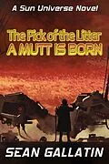 E-Book (epub) The Pick of the Litter: A Mutt Is Born von S. P. "Sean" P. Gallatin