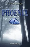 E-Book (epub) Phoenix (The Fifth Shadow, #1) von Alison Ashley