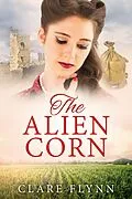 E-Book (epub) The Alien Corn (The Canadians, #2) von Clare Flynn