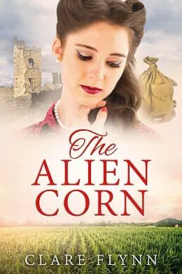E-Book (epub) The Alien Corn (The Canadians, #2) von Clare Flynn