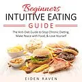 E-Book (epub) Beginners Intuitive Eating Guide von Eiden Raven