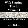 E-Book (epub) Wife Sharing: The PI 1 A Simple Sands Story von Jen Baker