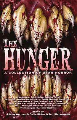 E-Book (epub) The Hunger: A Collection of Utah Horror von K. Scott Forman, Betti Avari, Laurie Heath