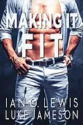 E-Book (epub) Making It Fit (The Making It Series, #1) von Ian O. Lewis, Luke Jameson