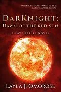 E-Book (epub) DarKnight: Dawn of the Red Sun (Faye Series, #2) von Layla J. Omorose