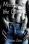 E-Book (epub) Mistress of the Outback (Mistress Series, #5) von Duchess Divine