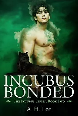 E-Book (epub) Incubus Bonded (The Incubus Series, #2) von A. H. Lee