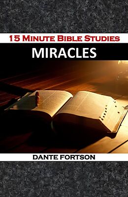 E-Book (epub) 15 Minute Bible Studies: Miracles von Dante Fortson