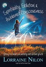 E-Book (epub) Spirituality, Evolution and Awakened Consciousness von Lorraine Nilon
