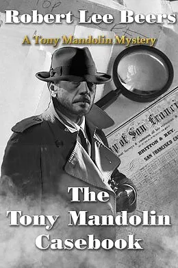 E-Book (epub) The Tony Mandolin Casebook (The Tony Mandolin Mysteries, #12) von Robert Lee Beers