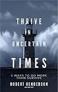 E-Book (epub) How to Thrive In Uncertain Times von Robert Henderson