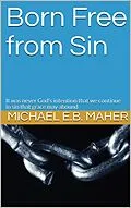E-Book (epub) Born Free From Sin von Michael E. B. Maher
