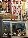 E-Book (epub) Mayhem With A Capital M von Marlene Chabot