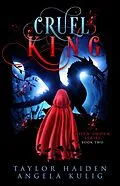 E-Book (epub) Cruel King (Horn Sworn, #2) von Taylor Haiden, Angela Kulig
