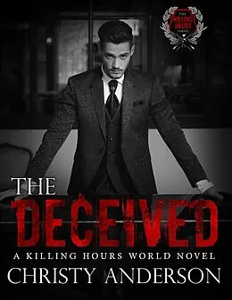 E-Book (epub) The Deceived: A Killing Hours World Novel (The Killing Hours) von Christy Anderson