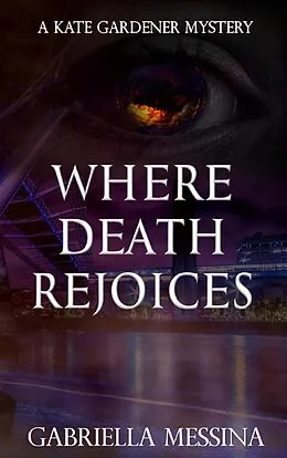 E-Book (epub) Where Death Rejoices (Kate Gardener Mysteries, #8) von Gabriella Messina