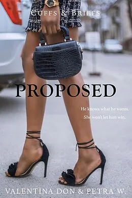 E-Book (epub) Proposed (Cuffs & Briefs, #4) von Valentina Don, Petra W.